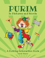 Purim in Pictures and Words: A Holiday Interactive Book (2) (Jewish Holiday Interactive Books for Children) 1950170292 Book Cover