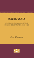Magna Carta: Its Role in the Making of the English Constitution, 1300-1629 0816672113 Book Cover