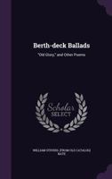 Berth-Deck Ballads: "Old Glory", And Other Poems 1359606092 Book Cover