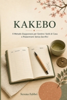 Il Metodo Giapponese per Gestire i Soldi di Casa e Risparmiare Senza Sacrifici: Guida pratica per organizzare il bilancio familiare, eliminare gli ... risparmiare mese dopo mese (Italian Edition) B0H9QYXGVW Book Cover