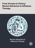 From Viruses to Victory: Recent Advances in Influenza Therapy 1022900927 Book Cover
