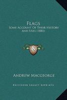 Flags: Some Account of their History and Uses 9369876804 Book Cover