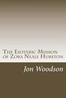 The Esoteric Mission of Zora Neale Hurston 1530702720 Book Cover