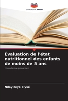 Évaluation de l'état nutritionnel des enfants de moins de 5 ans (French Edition) 620692520X Book Cover