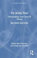 Fly Away Fear: Overcoming Your Fear of Flying (The Self-Help Series) 1041041292 Book Cover
