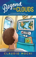 Beyond the Clouds: An Autoethnographic Research Exploring Good Practice in Crisis Settings 1615996729 Book Cover