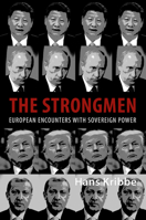 The Strongmen: European Encounters with Sovereign Power 1788212754 Book Cover