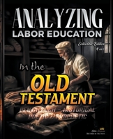 Analyzing Labor Education in the Old Testament B0CFD81WQ2 Book Cover