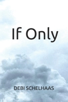 If Only: Could have Changed the Outcome B0BYLVMQCQ Book Cover