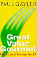 Great Value Gourmet: Meals and Menus for 1 Pound 075380039X Book Cover