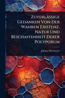 Zuverlässige Gedanken Von Der Wahren Existenz, Natur Und Beschaffenheit Derer Polyporum 1024943135 Book Cover