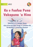 Hina's First Flight - Ko e Fuofua Puna Vakapuna 'a Hina (Tonga Nyasa Edition) 1923684469 Book Cover
