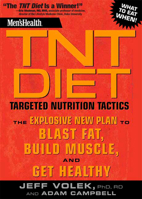 Men's Health TNT Diet: The Explosive New Plan to Blast Fat, Build Muscle, and Get Healthy in 12 Weeks 1594869766 Book Cover