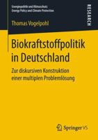 Biokraftstoffpolitik in Deutschland: Zur Diskursiven Konstruktion Einer Multiplen Probleml�sung 3658226110 Book Cover