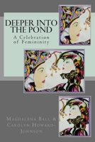 Deeper Into the Pond: A Celebration of Femininity 1461159385 Book Cover