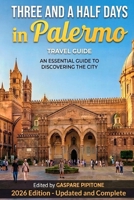 THREE AND A HALF DAYS IN PALERMO: A TOUR GUIDE B0H6QDG4SR Book Cover