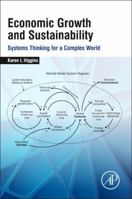 Economic Growth and Sustainability: Systems Thinking for a Complex World 0128022043 Book Cover