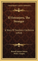 El Estranjero: The Stranger : a Story of Southern California 054865865X Book Cover