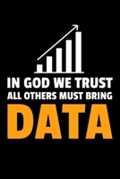 In God We trust All Other Must Bring Data: Dot Grid Page Notebook Gift For Computer Data Science Related People. 1679799509 Book Cover