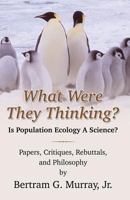 What Were They Thinking? 0741463938 Book Cover