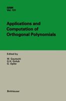 Applications and Computation of Orthogonal Polynomials: Conference in Oberwolfach, March 22-28, 1998 (International Series of Numerical Mathematics) 3764361379 Book Cover