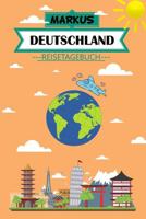Markus Deutschland Reisetagebuch: Dein persönliches Kindertagebuch fürs Notieren und Sammeln der schönsten Erlebnisse in Deutschland | 120 Seiten zum Ausfüllen, Malen und Spaß haben (German Edition) 1686067607 Book Cover