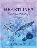 Heartlines: Where Poetry Meets Prayer 163129346X Book Cover