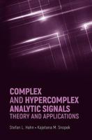 Complex and Hypercomplex Analytic Signals: Theory and Applications 1630811327 Book Cover