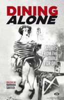 Dining Alone, Stories from the table for one 1743052685 Book Cover