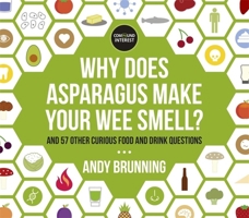 Why Does Asparagus Make Your Wee Smell 1409156621 Book Cover