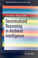 Decentralized Reasoning in Ambient Intelligence 1447141679 Book Cover