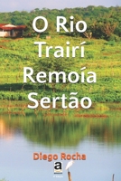 O Rio Trairí Remoía Sertão B08X63B7DB Book Cover