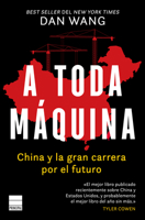 A Toda Maquina, China Y La Gran Carrera Por El Futuro 8410424479 Book Cover
