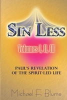 Sin Less - Vol. I, II, III: Paul's Revelation of the Spirit-Led Life 1500411922 Book Cover