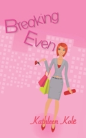 Breaking Even 098689561X Book Cover