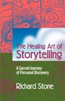 The Healing Art of Storytelling: A Sacred Journey of Personal Discovery 0786881070 Book Cover