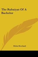 The Rubáiyát of a Bachelor 1021951196 Book Cover