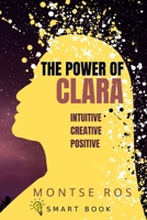 The Power of CLARA: Intuitive, Creative, Positive B0CNZSZK79 Book Cover
