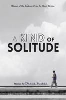 A Kind of Solitude: Stories 0999005030 Book Cover