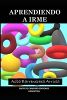 Aprendiendo a Irme B08KRDNY1Y Book Cover