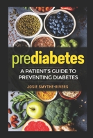 Prediabetes: A Patient's Guide to Preventing Diabetes 1076738842 Book Cover