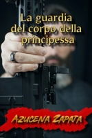 La guardia del corpo della principessa B0CCCHZYVG Book Cover