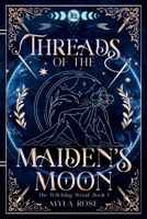 Threads of the Maiden's Moon (The Witching Wood) B0DZNJNYLN Book Cover