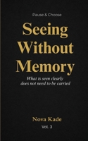 Pause & Choose: Seeing Without Memory 9356796009 Book Cover