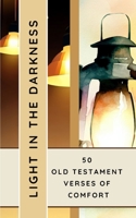 Light In The Darkness 50 Old Testament Verses Of Comfort B0CKS5955W Book Cover