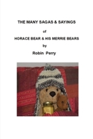 The Many Sagas and Sayings of Horace Bear and His Merrie Bears 1839459387 Book Cover