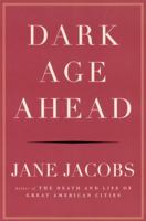 Dark Age Ahead 1400076706 Book Cover
