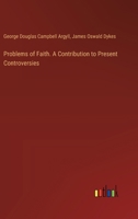 Problems of Faith. A Contribution to Present Controversies 3385383862 Book Cover