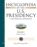 Encyclopedia of the U.S. Presidency 0816067449 Book Cover