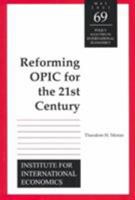Reforming OPIC for the Twenty-First Century (Policy Analyses in International Economics) 088132342X Book Cover